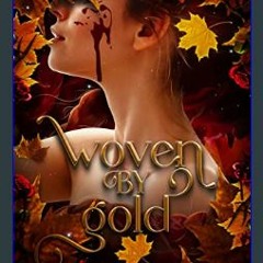 (<E.B.O.O.K.$) ❤ Woven by Gold (Beasts of the Briar Book 2)     Kindle Edition [PDF,EPuB,AudioBook
