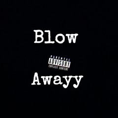 Blow Awayy ft. Gmoney(DillyGotItBumpin)
