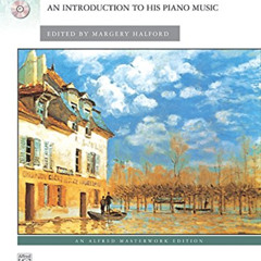 Get EBOOK 📬 Debussy -- An Introduction to His Piano Music: Book & CD (Alfred Masterw