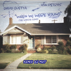 When we were young David Guetta feat Kim Petras remix DJ Mat