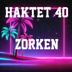 Haktet 40 - Zorken