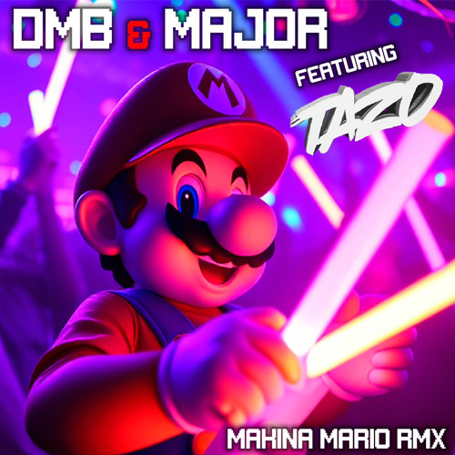 MC TAZO - DMB & MAJOR - MAKINA MARIO