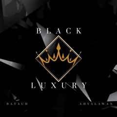 Black Luxury ft. Ahyalawan