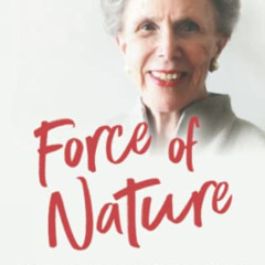 View KINDLE 📥 Force of Nature: The Remarkable True Story of One Holocaust Survivor's