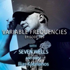 Variable Frequencies (Mixes by Seven Wells & Ilias Katelanos) - VF109