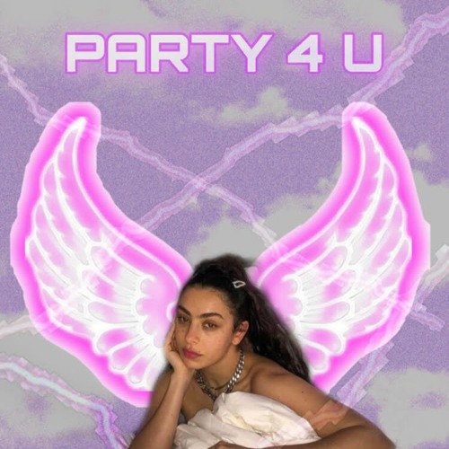 Party 4 U - Charli XCX REMIX