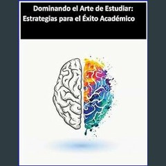 #^DOWNLOAD ❤ Dominando el Arte de Estudiar: Estrategias para el Éxito Académico (Spanish Edition)