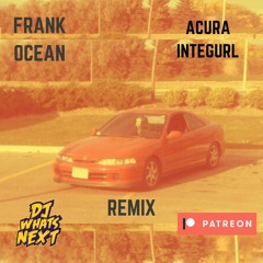 FRANK OCEAN - ACURA INTEGURL (DJ WHATSNEXT REMIX) (CLEAN)