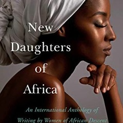[PDF] Read New Daughters of Africa: An International Anthology of Writing by Women of African Descen