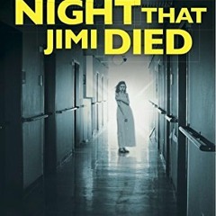 [Read] Online Night That Jimi Died BY : Darragh J Brady
