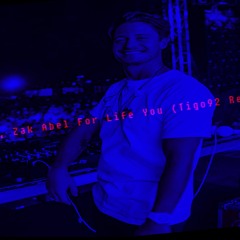 Kygo, Zak Abel For Life You (Tigo92 Remix versjon 22
