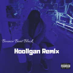 Hooligan Freestyle (Bounce Beat Remix)
