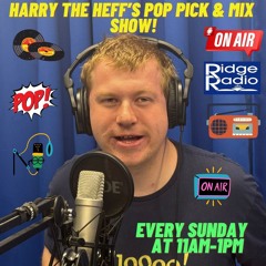 Harry The Heff's Pop Pick & Mix - Show 238 - Harry’s Pop Pick & Mix For October 2024 Ridge Radio