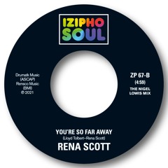 RENA SCOTT - YOU'RE SO FAR AWAY (THE NIGEL LOWIS MIX)