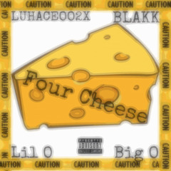 FourCheese - Ace,Blakk,Lil O,Big O