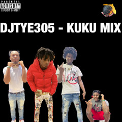 KUKU MIX (@DJTYE305) (Whoppa Wit Da Choppa Spinabenz Jdot Breezy Greenlightt)
