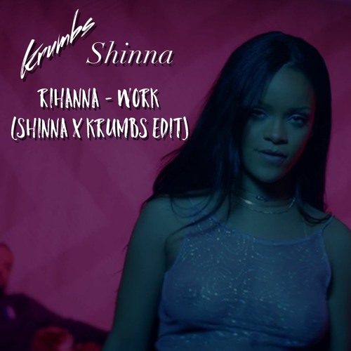 Rihanna - Work (Shinna X Krumbs Dancehall Edit) 100bpm 8 bar intro