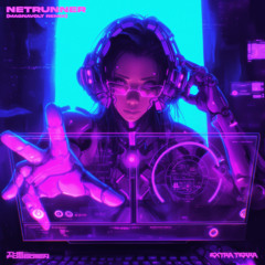 Extra Terra & The Forgotten - NETRUNNER (MAGNAVOLT Remix)