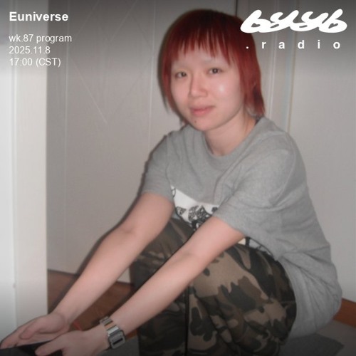 Euniverse @ byyb.radio | Nov.08 2025