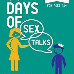 Read 30 Days of Sex Talks for Ages 12+: Empowering Your Child with Knowledge of