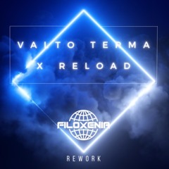 Valto Terma/Reload - (Nikos Oikonomopoulos/Sebastian Ingross)-FiloXenia Rework *FREE DOWNLOAD*