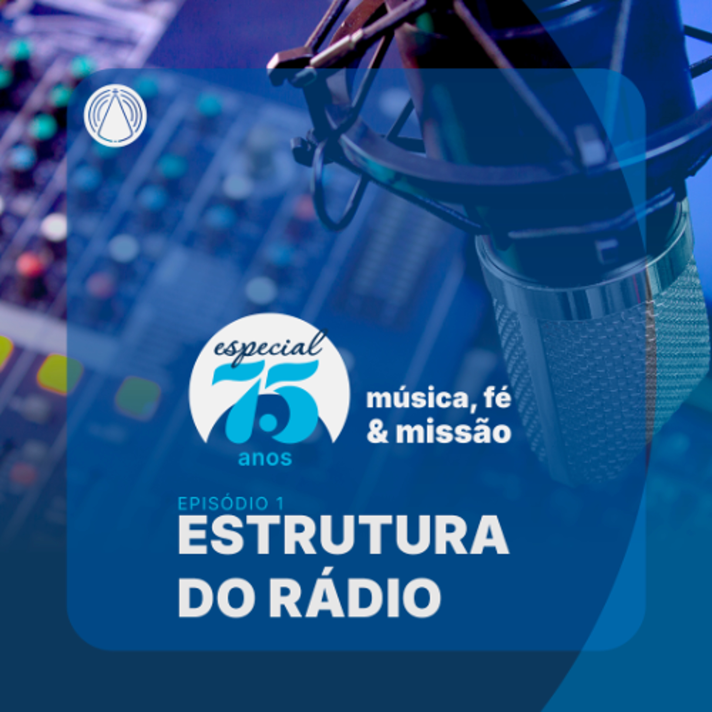 Rádio Aparecida - Especial 75 anos de música, fé e missão: 1º EP. Estrutura do Rádio episode artwork