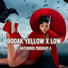 Bodak Yellow X Low ( Hathoris Mashup )