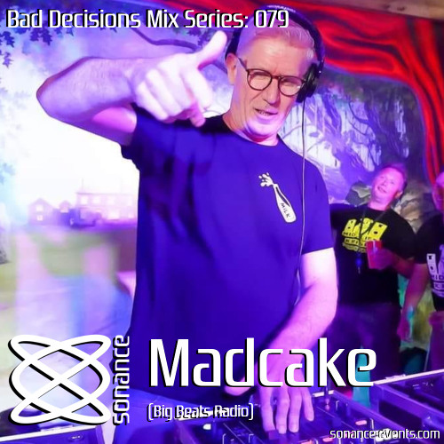 Sonance Bad Decisions Mix Series 079 - Madcake