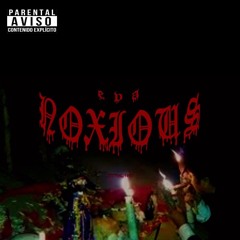 Noxious (I'm Back) [prod. Sadomatist]