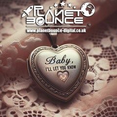Planet Bounce - Baby I'll Let You Know [4m Preview]