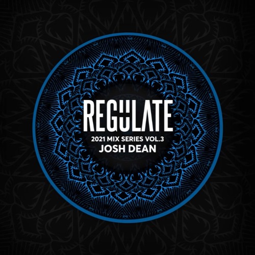 Josh Dean - Regulate 2021 Mix Series Vol.3
