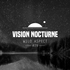 Vision Nocturne #29 : Teva | Wild Aspect (Lyon - FR)