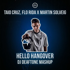 Hello Hangover (DJ Deaftone Mashup)