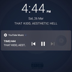 TIME/444 With Aesthetic Hxll