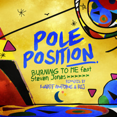 Premiere: Pole Position - Burning To Me ft. Steven Jones (Hardt Antoine Remix) [Anims]