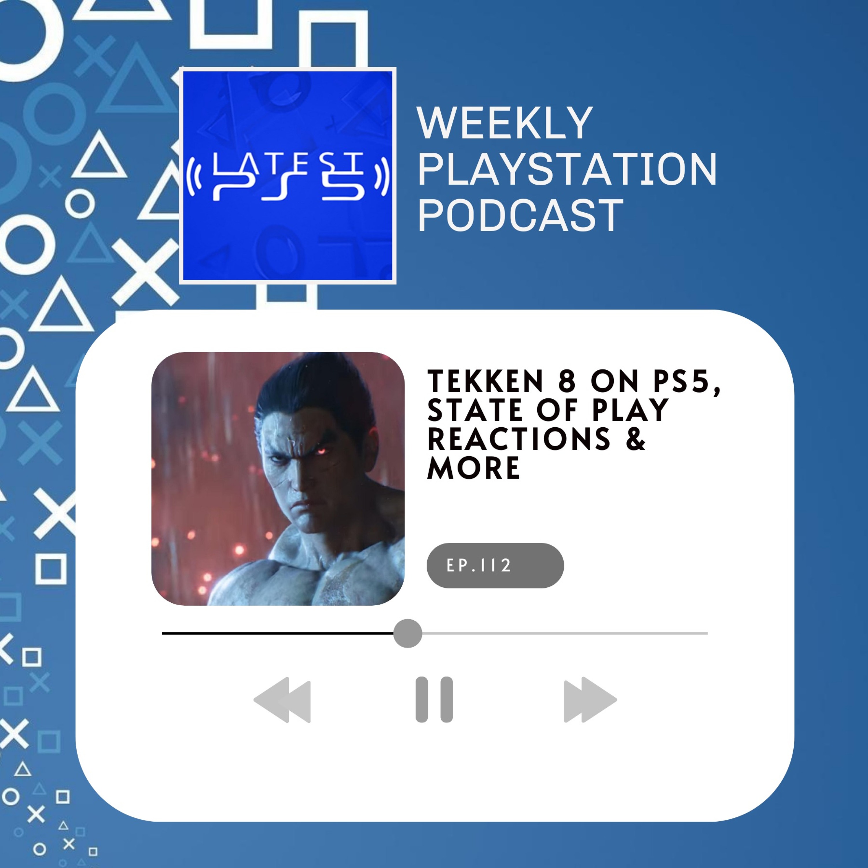Tekken 8 on PS5, State of Play Reactions & More - episode 112 episode artwork