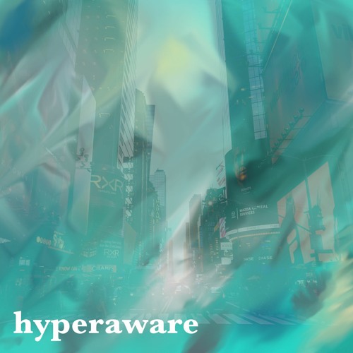 Hyperaware