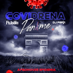 Dj PilaSom x Dj PeKa | CoviDrena Paname - AfroHouse Epidemia (2021)