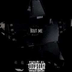 Bout me!