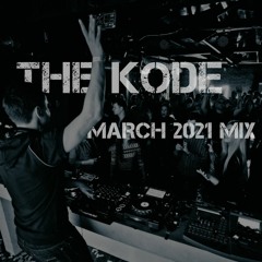 THE KODE - MARCH MIX 2021