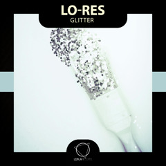 Lo-Res - Glitter (Lizplay Records)