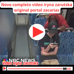 Novo completo video iryna zarutska original portal zacarias