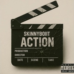 Action by SkinnyBoiiT