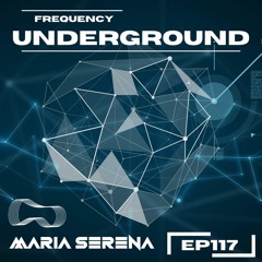 Frequency Underground | Episode 117 | Maria Serena [minimal house/minimal]