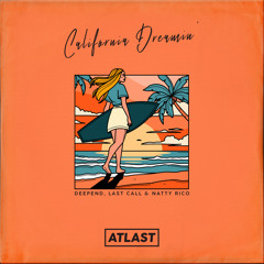 Deepend, Last Call & Natty Rico - California Dreamin'