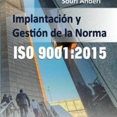 Read online Implantación y gestión de la Norma ISO 9001:2015: Una guía paso a paso para implantar