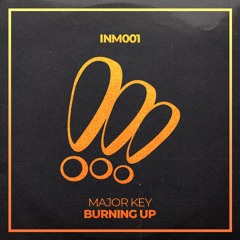 Major Key - Burning Up