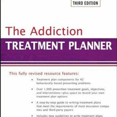 Read ebook [PDF] The Addiction Treatment Planner (PracticePlanners Book 245)
