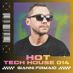 Gianni Firmaio - Hot Tech House Mix 014