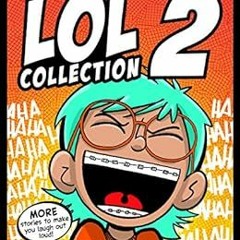 ACCESS PDF EBOOK EPUB KINDLE LOL Collection 2: MORE Stories to Make You Laugh-Out-Loud: From the Cre